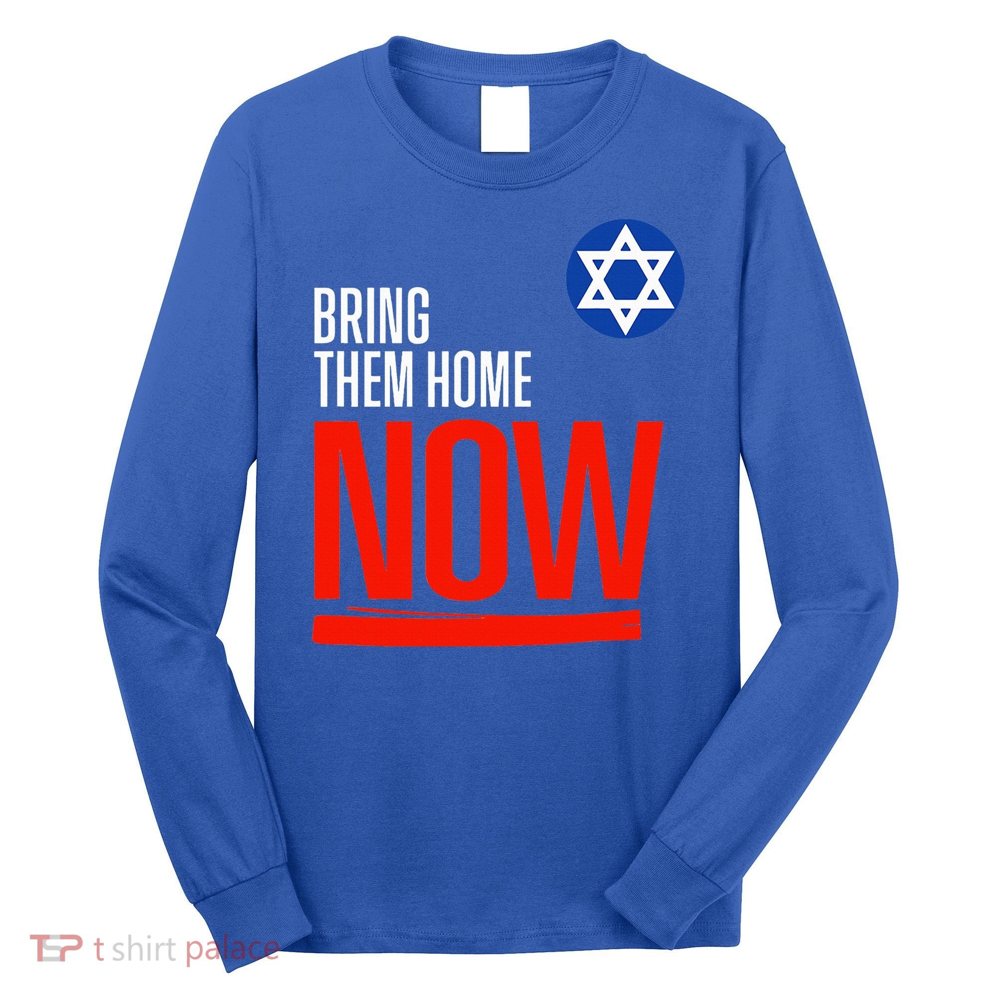 Bring Them Home Now! Stand With Israel Star of David Long Sleeve Shirt