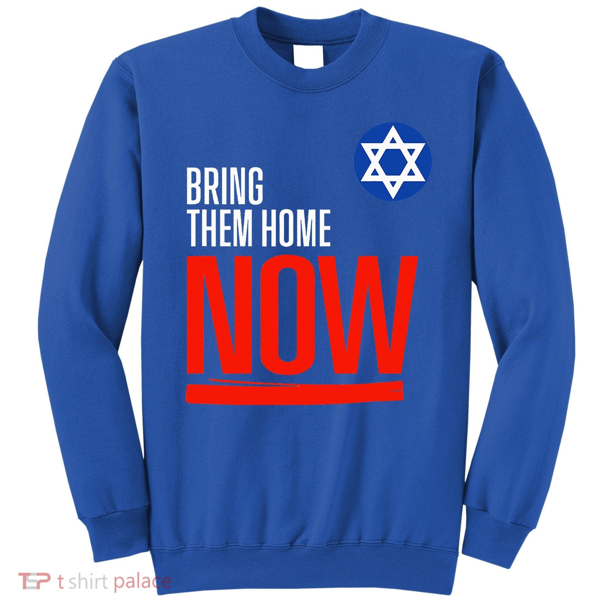 Bring Them Home Now! Stand With Israel Star of David Sweatshirt