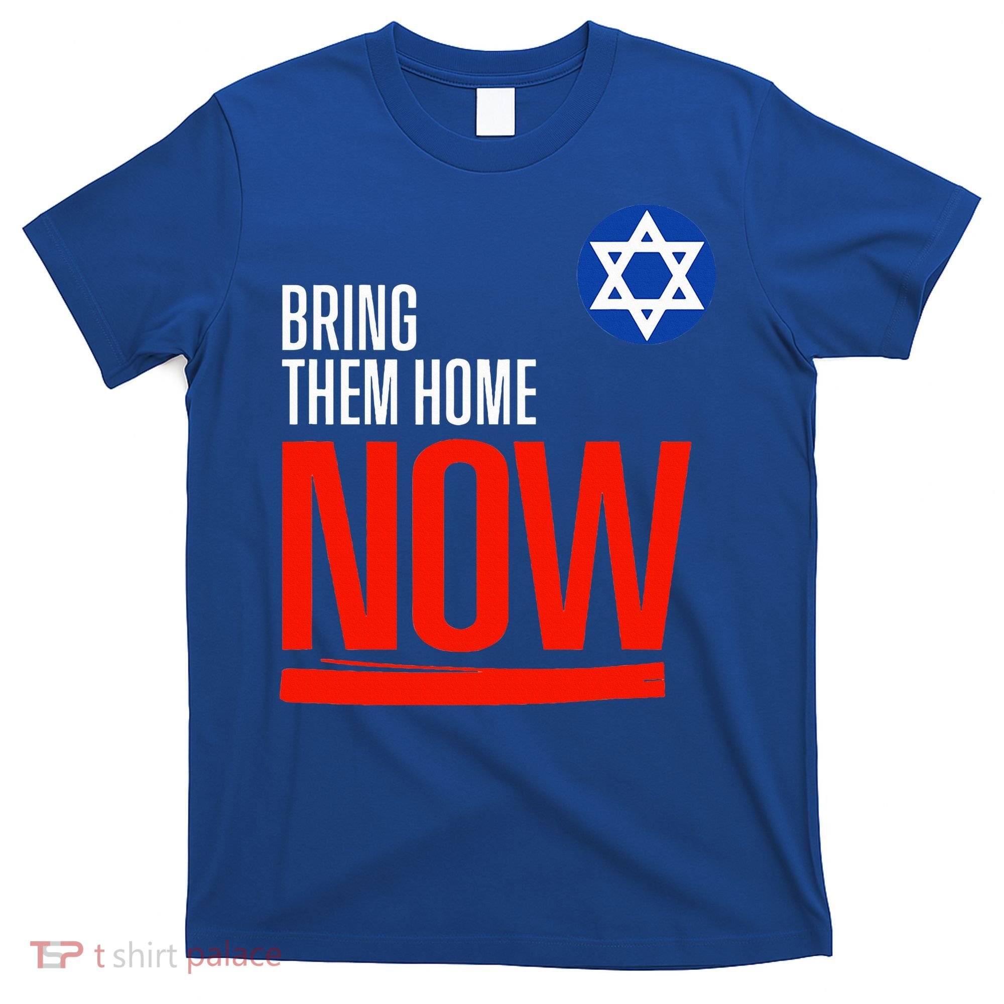Bring Them Home Now! Stand With Israel Star of David T-Shirt