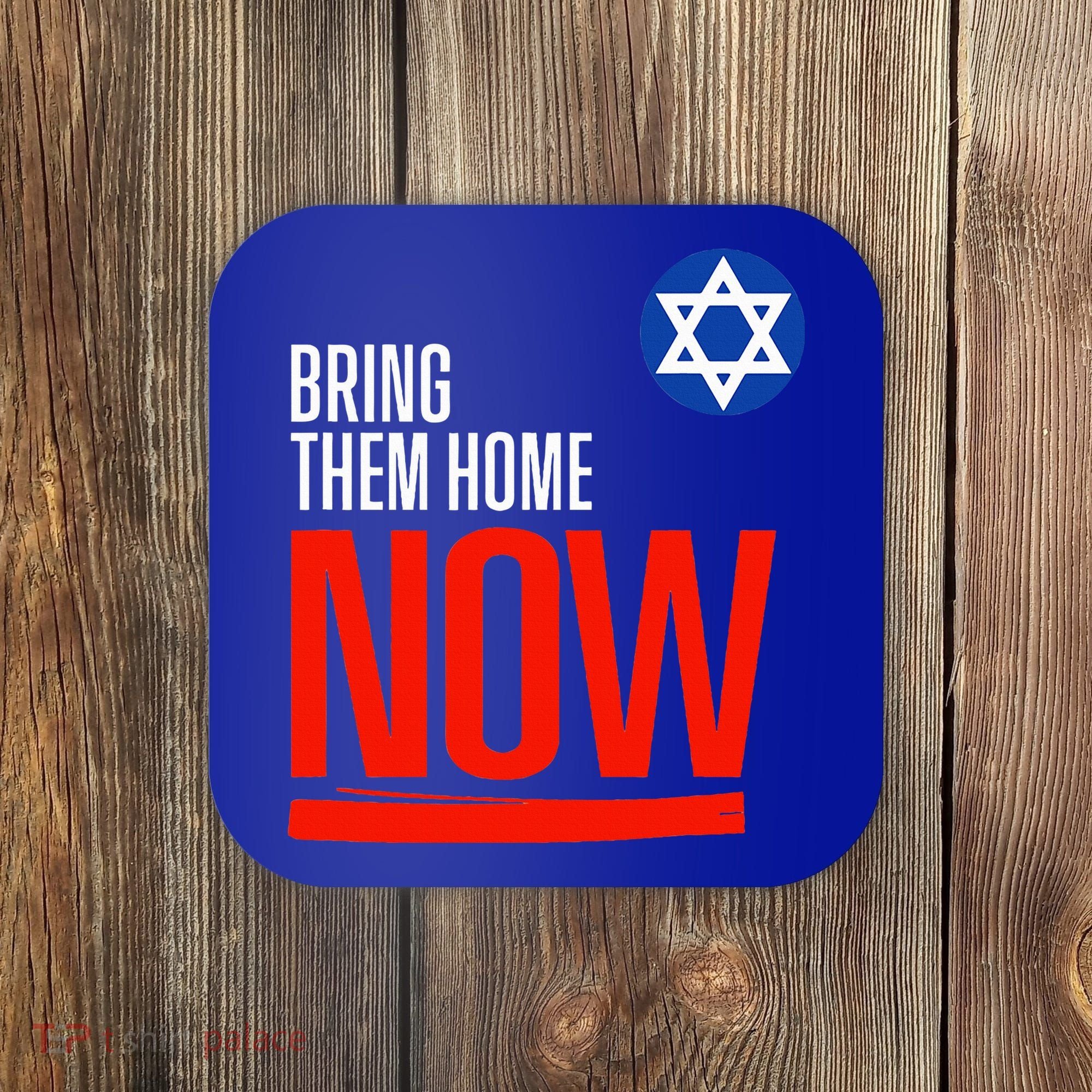 Bring Them Home Now! Stand With Israel Star of David Coaster