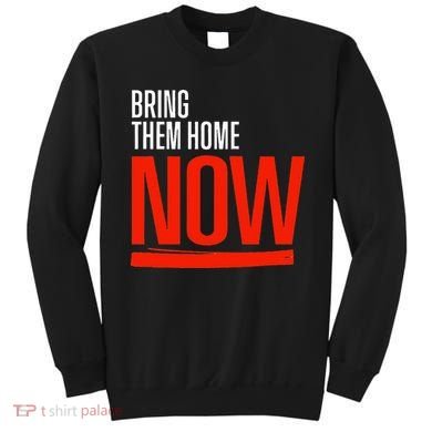 Bring Them Home Now Sweatshirt