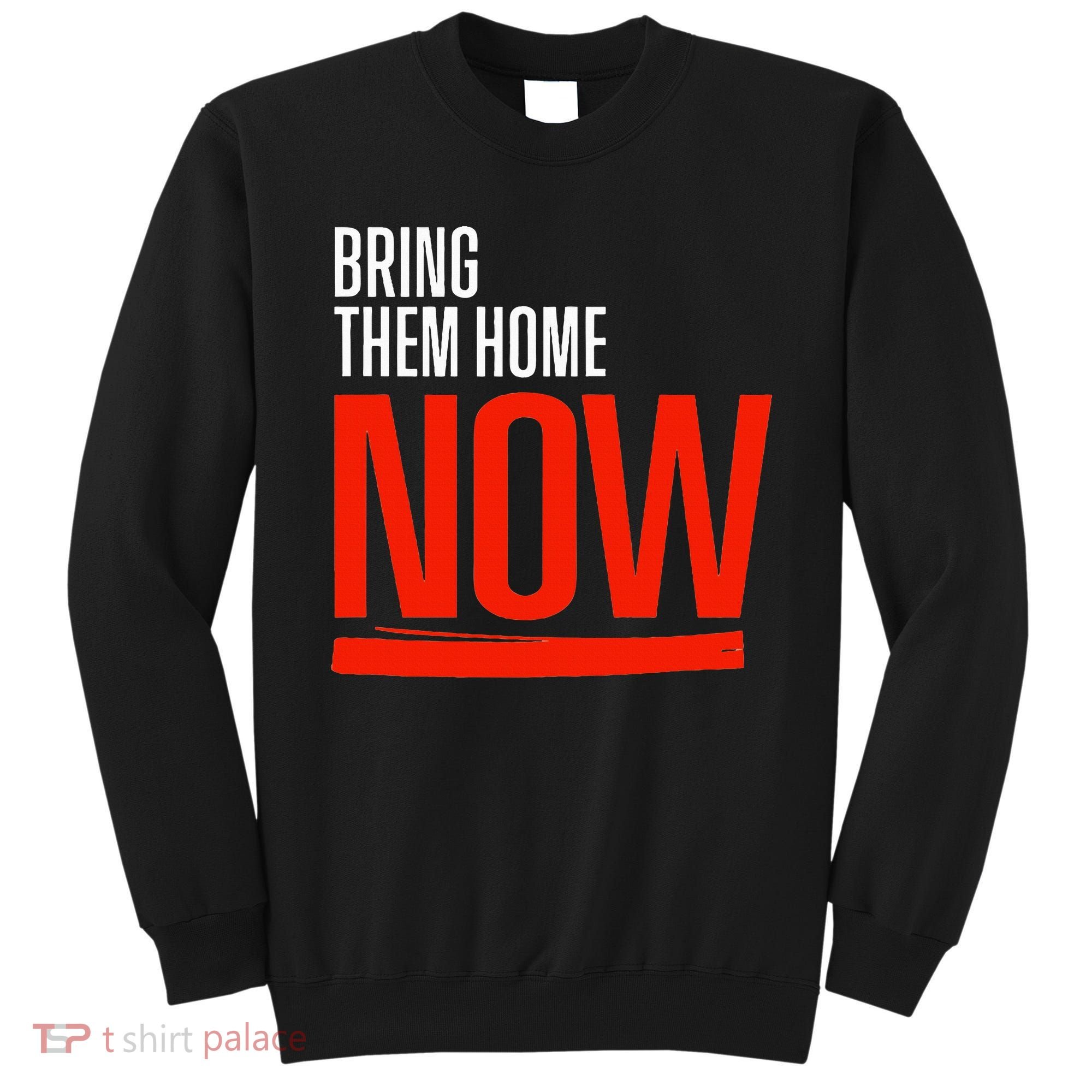 Bring Them Home Now Sweatshirt