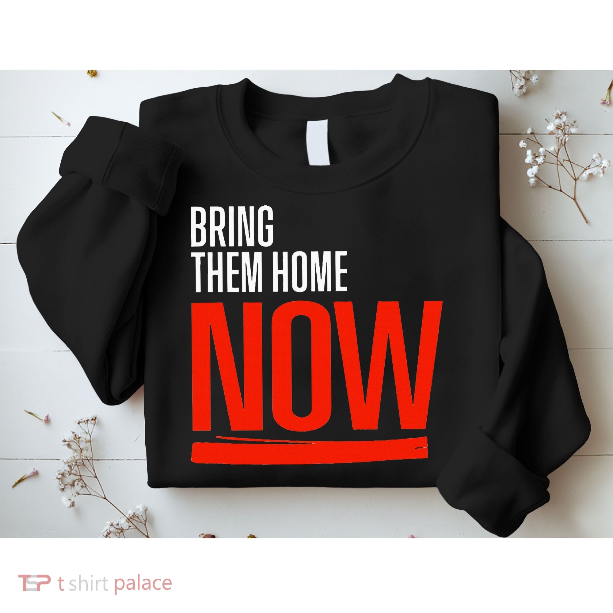 Bring Them Home Now Sweatshirt