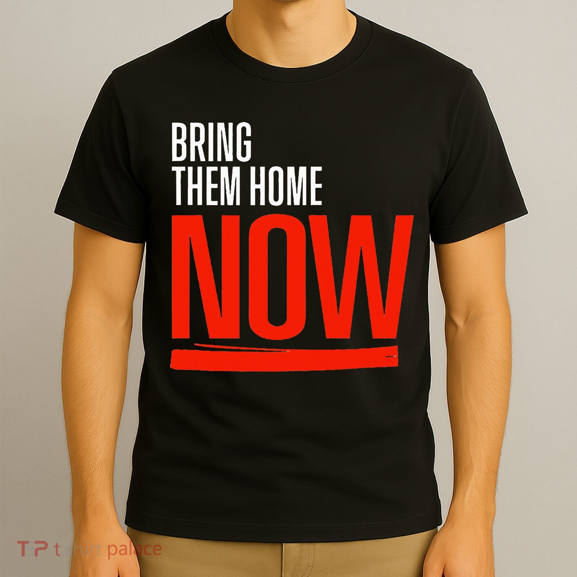 Bring Them Home Now T-Shirt