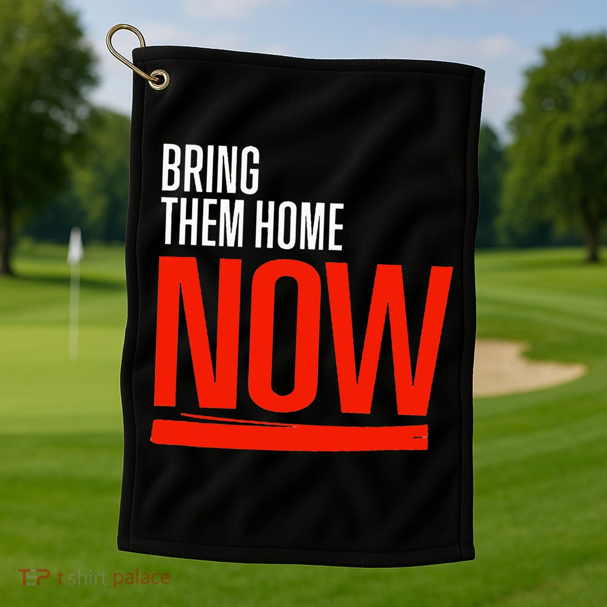Bring Them Home Now Golf Towel