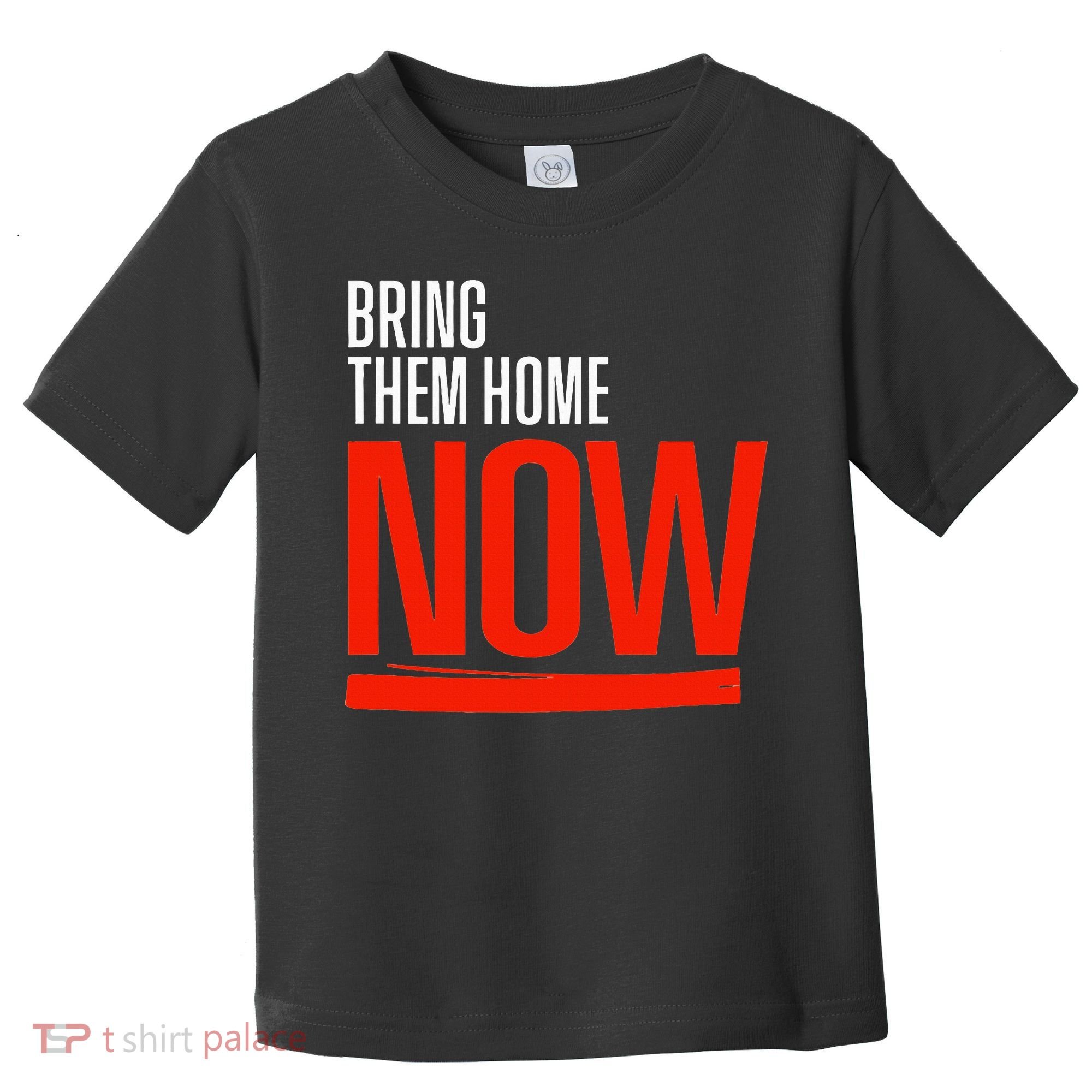 Bring Them Home Now Toddler T-Shirt