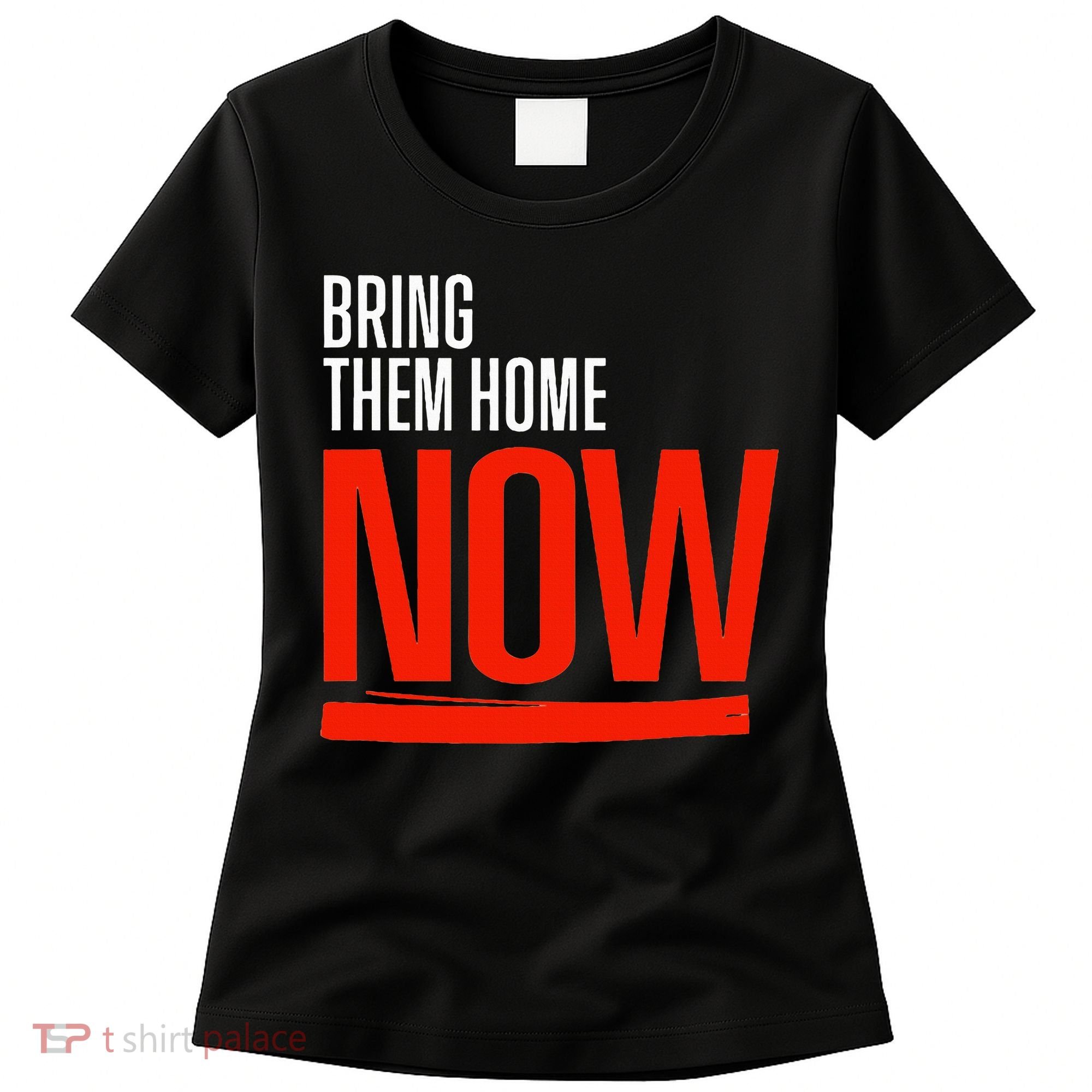 Bring Them Home Now Women's T-Shirt