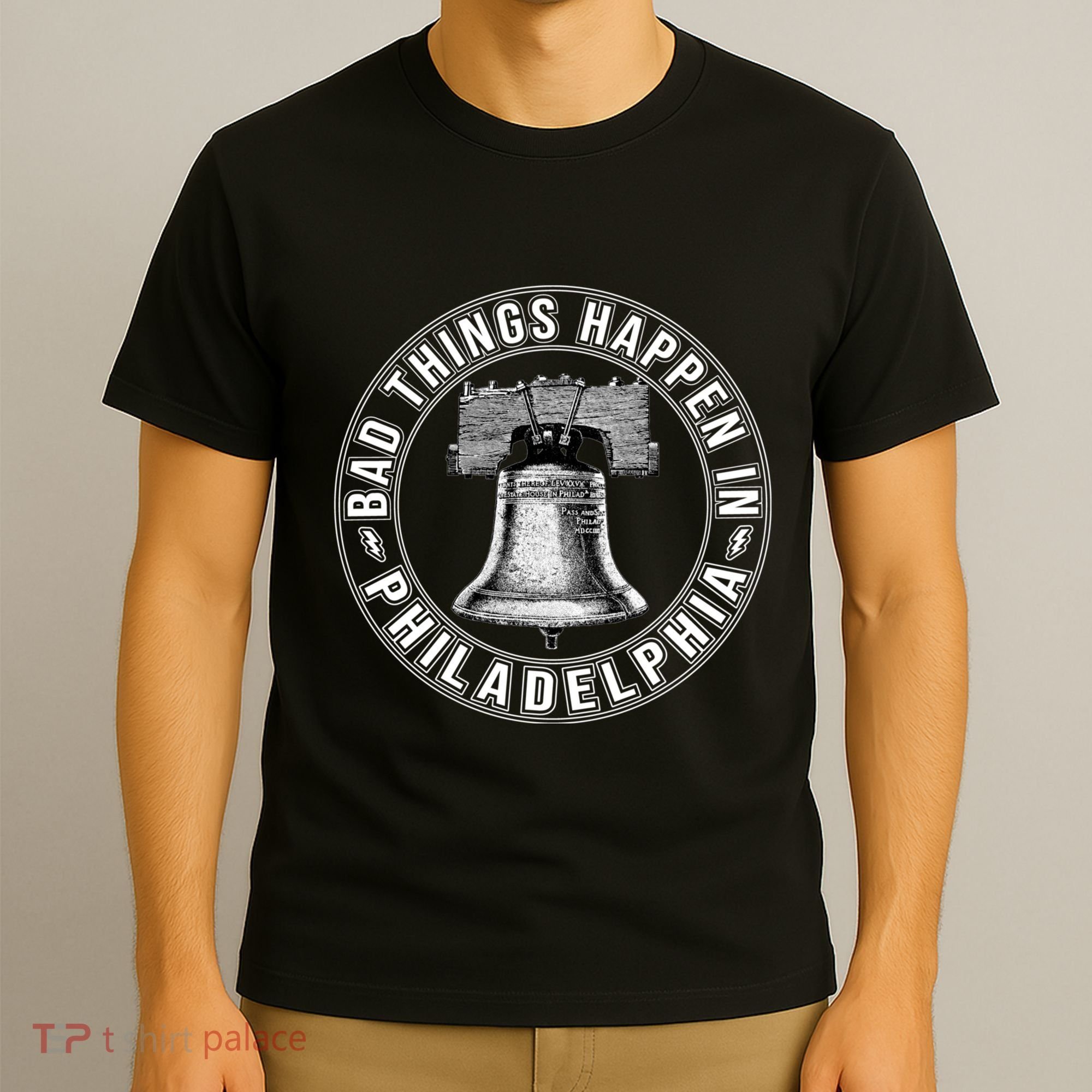 Bad Things Happen In Philadelphia T-Shirt