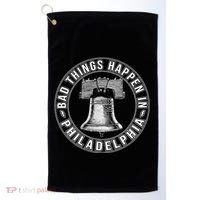 Bad Things Happen In Philadelphia Golf Towel thumb 0
