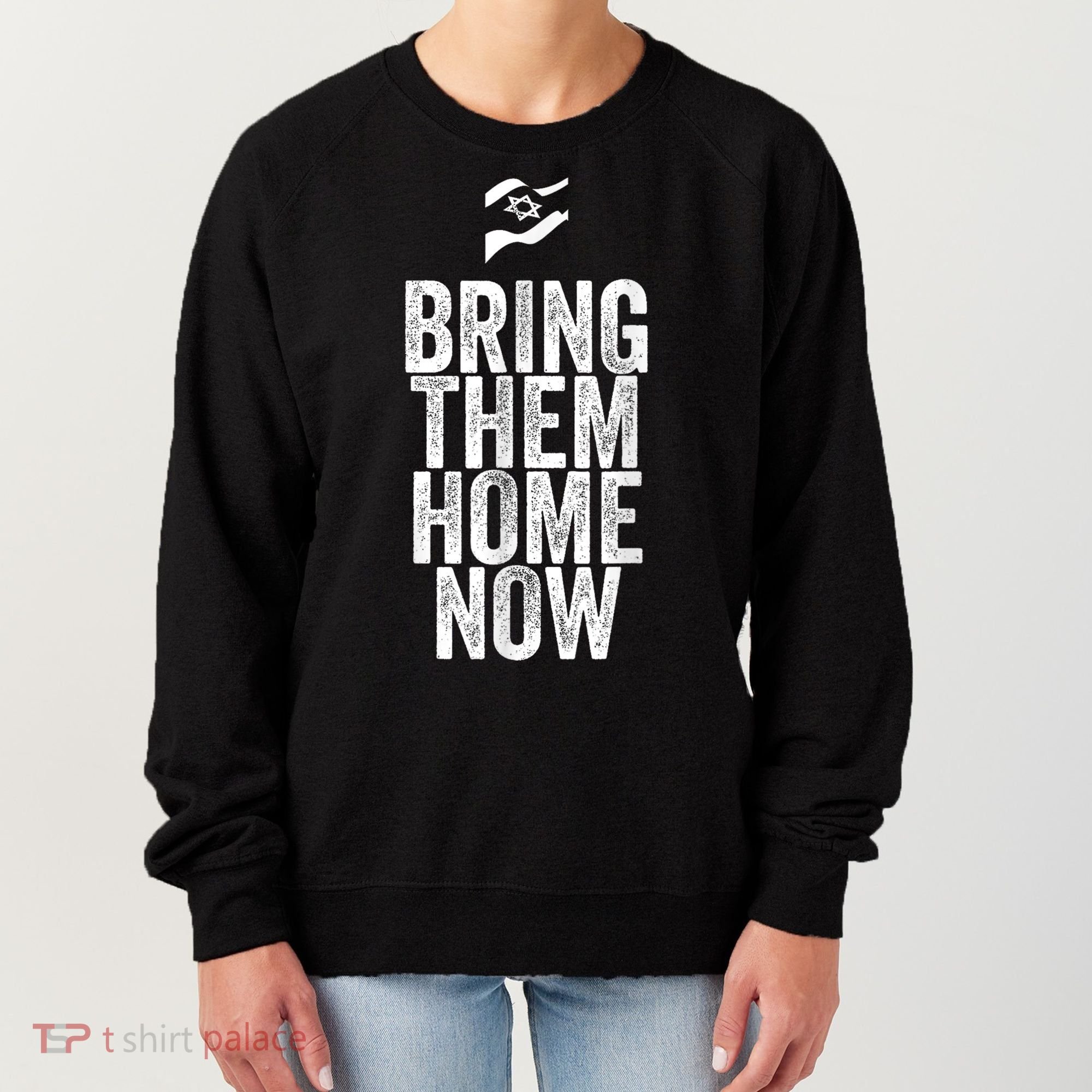 Bring Them Home Now I Stand With Israel Women's Sweatshirt