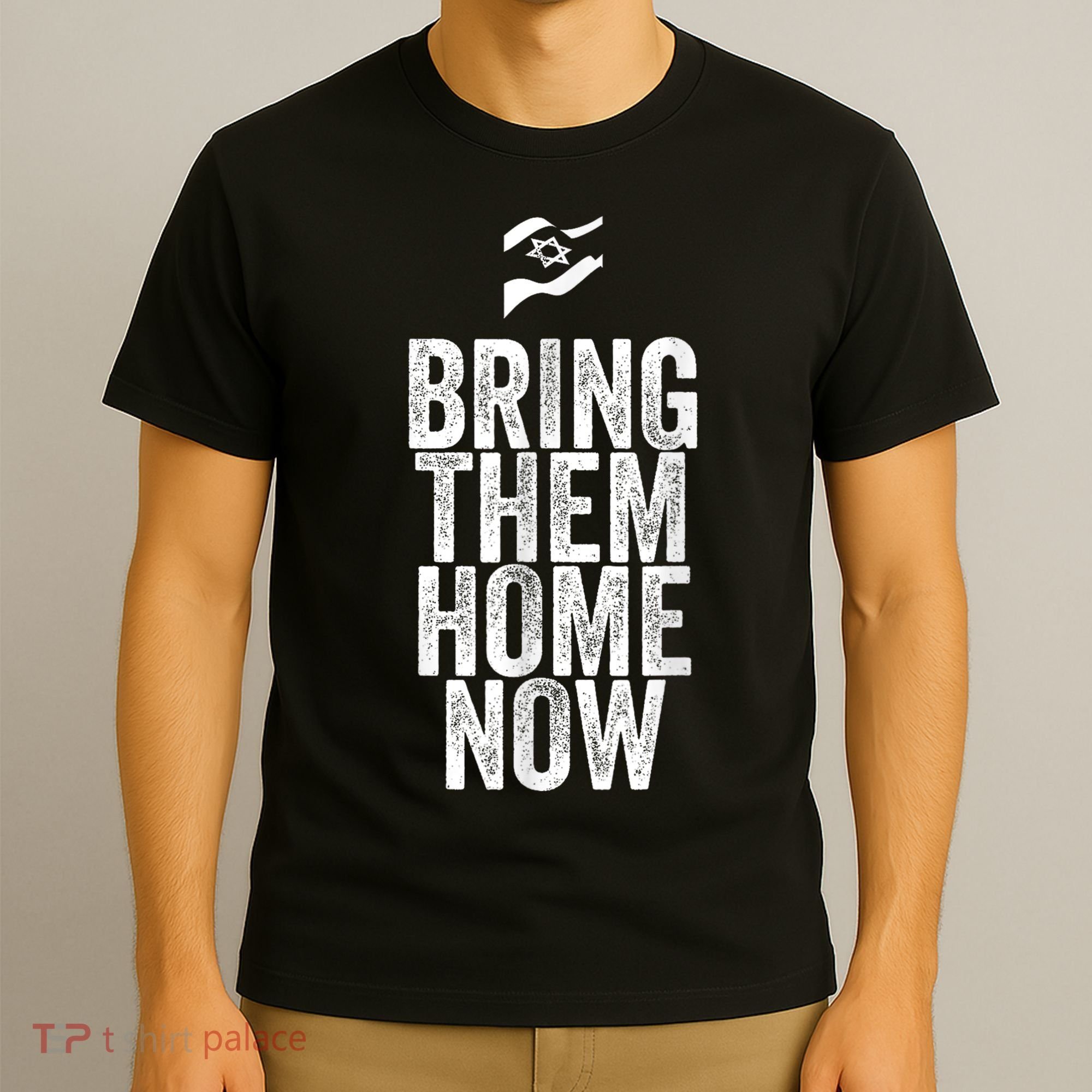 Bring Them Home Now I Stand With Israel T-Shirt