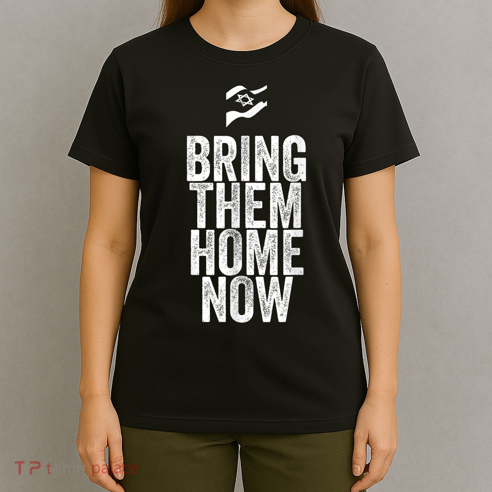 Bring Them Home Now I Stand With Israel T-Shirt