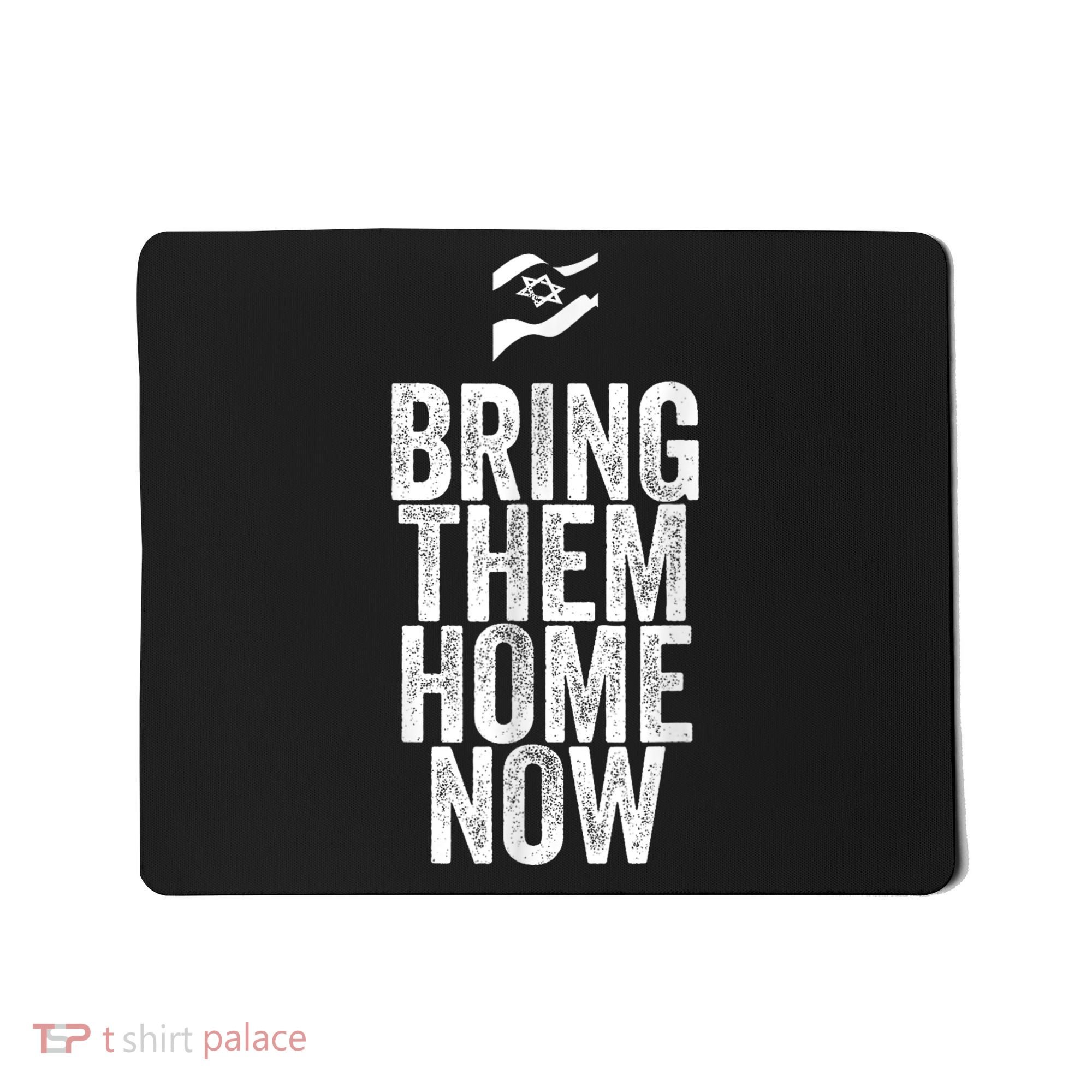 Bring Them Home Now I Stand With Israel Mousepad
