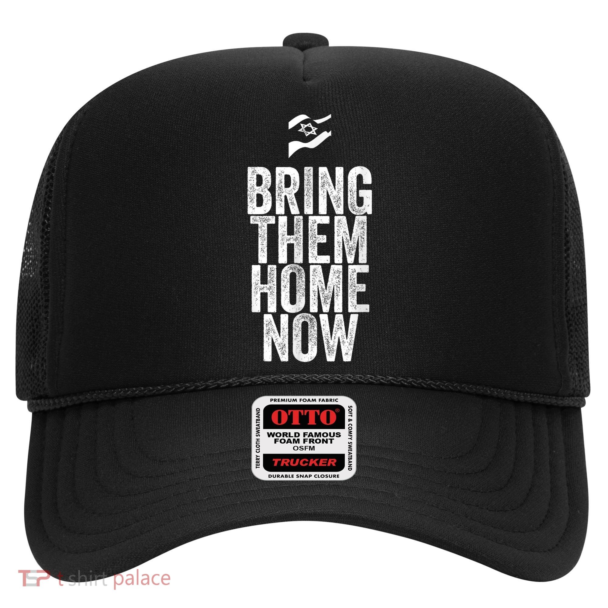 Bring Them Home Now I Stand With Israel Hat