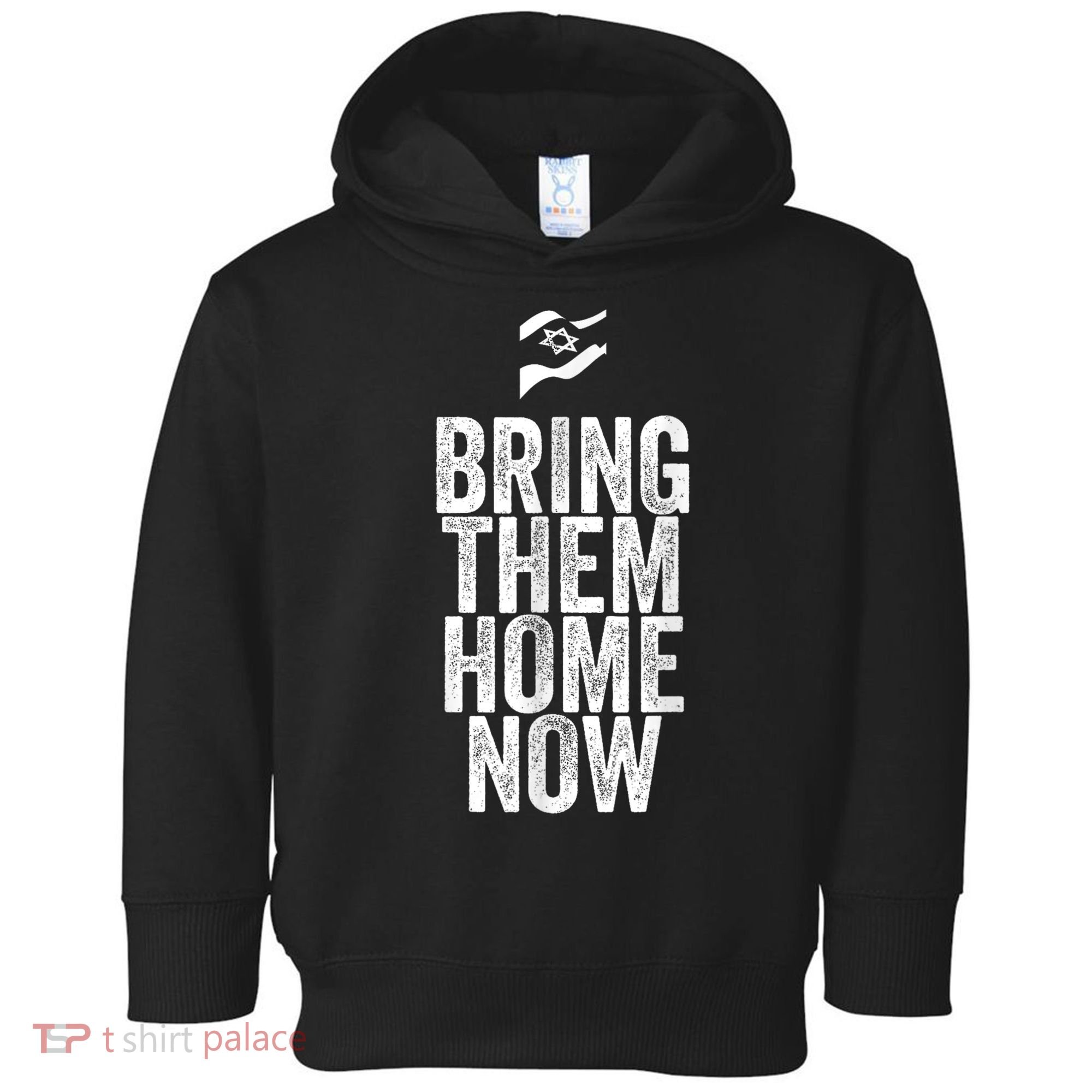 Bring Them Home Now I Stand With Israel Toddler Hoodie