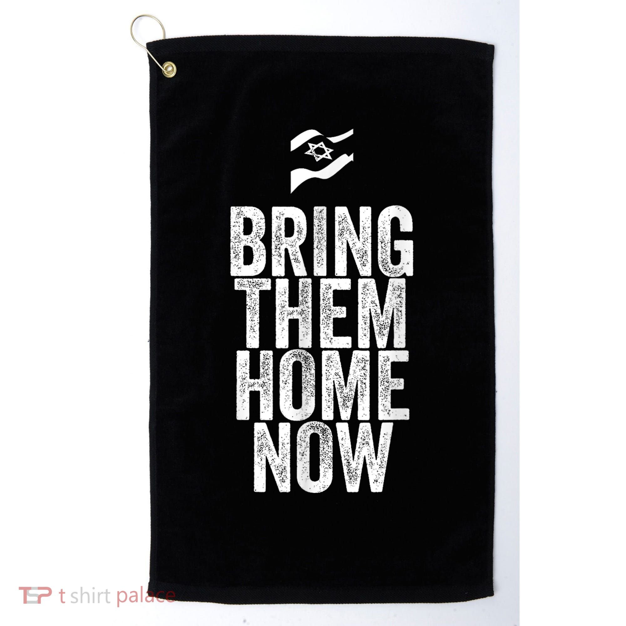 Bring Them Home Now I Stand With Israel Golf Towel