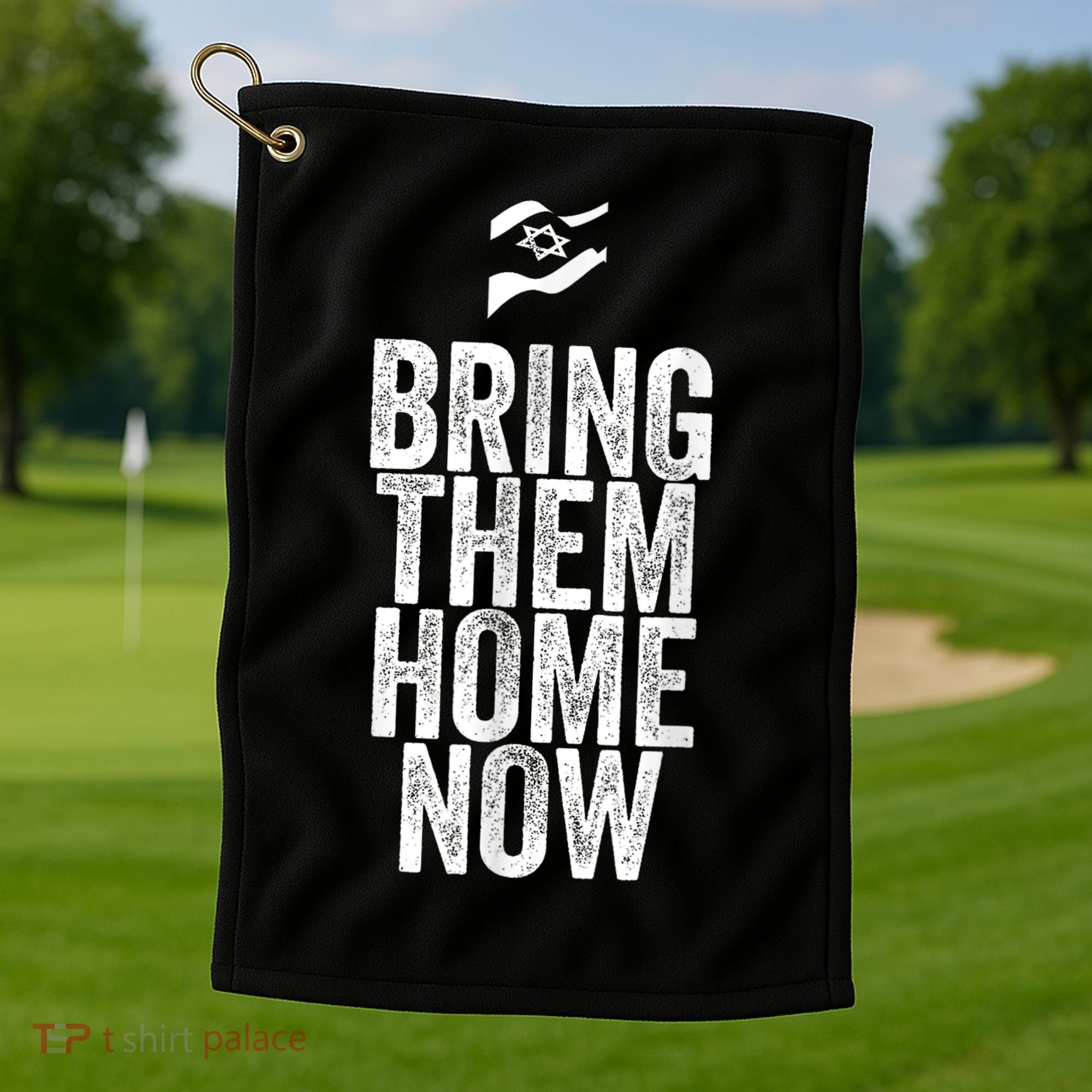 Bring Them Home Now I Stand With Israel Golf Towel