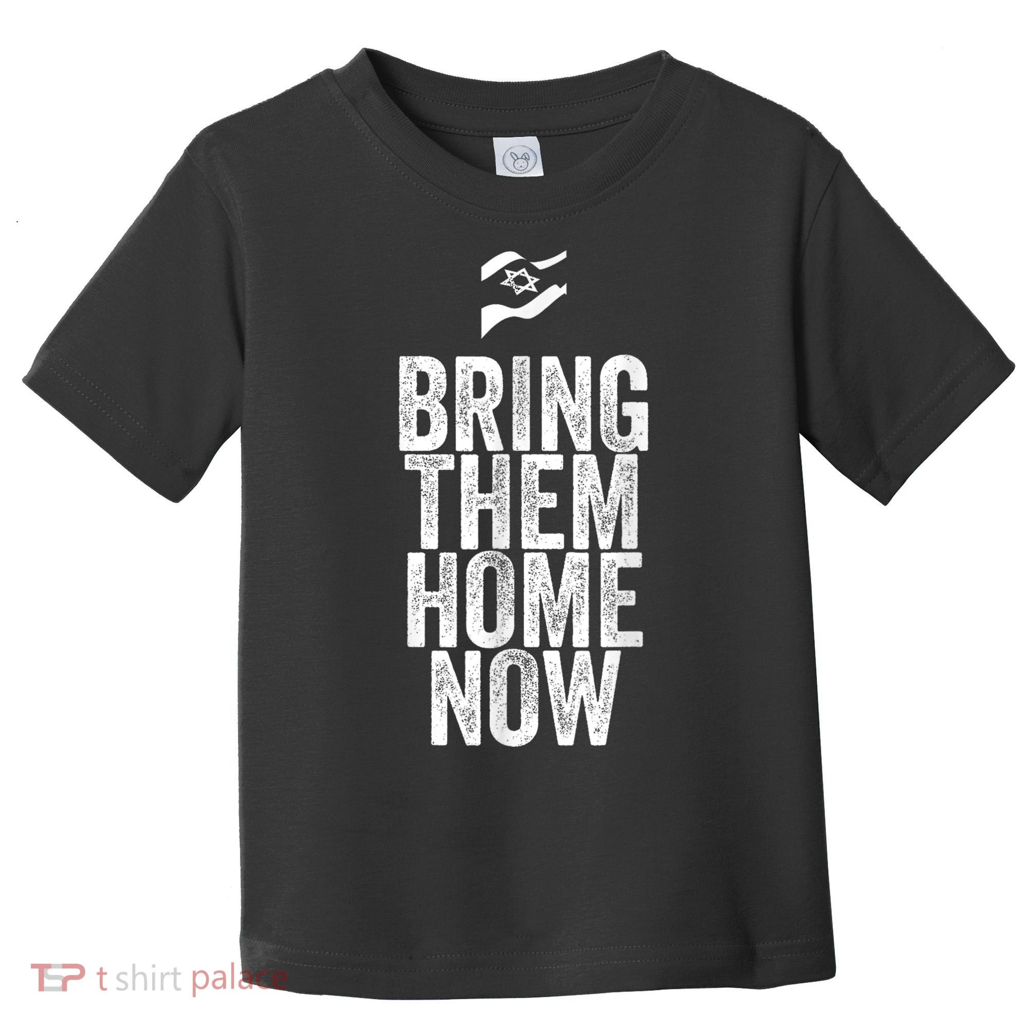 Bring Them Home Now I Stand With Israel Toddler T-Shirt