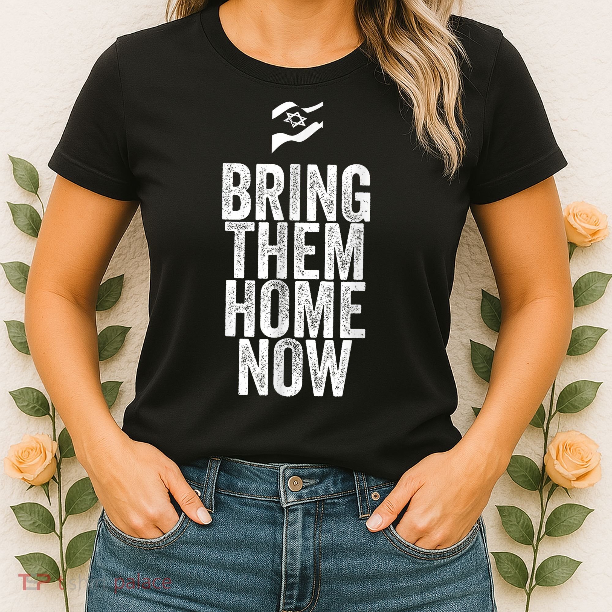 Bring Them Home Now I Stand With Israel Women's T-Shirt