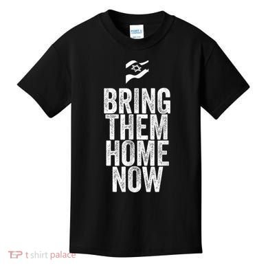 Bring Them Home Now I Stand With Israel Kids T-Shirt