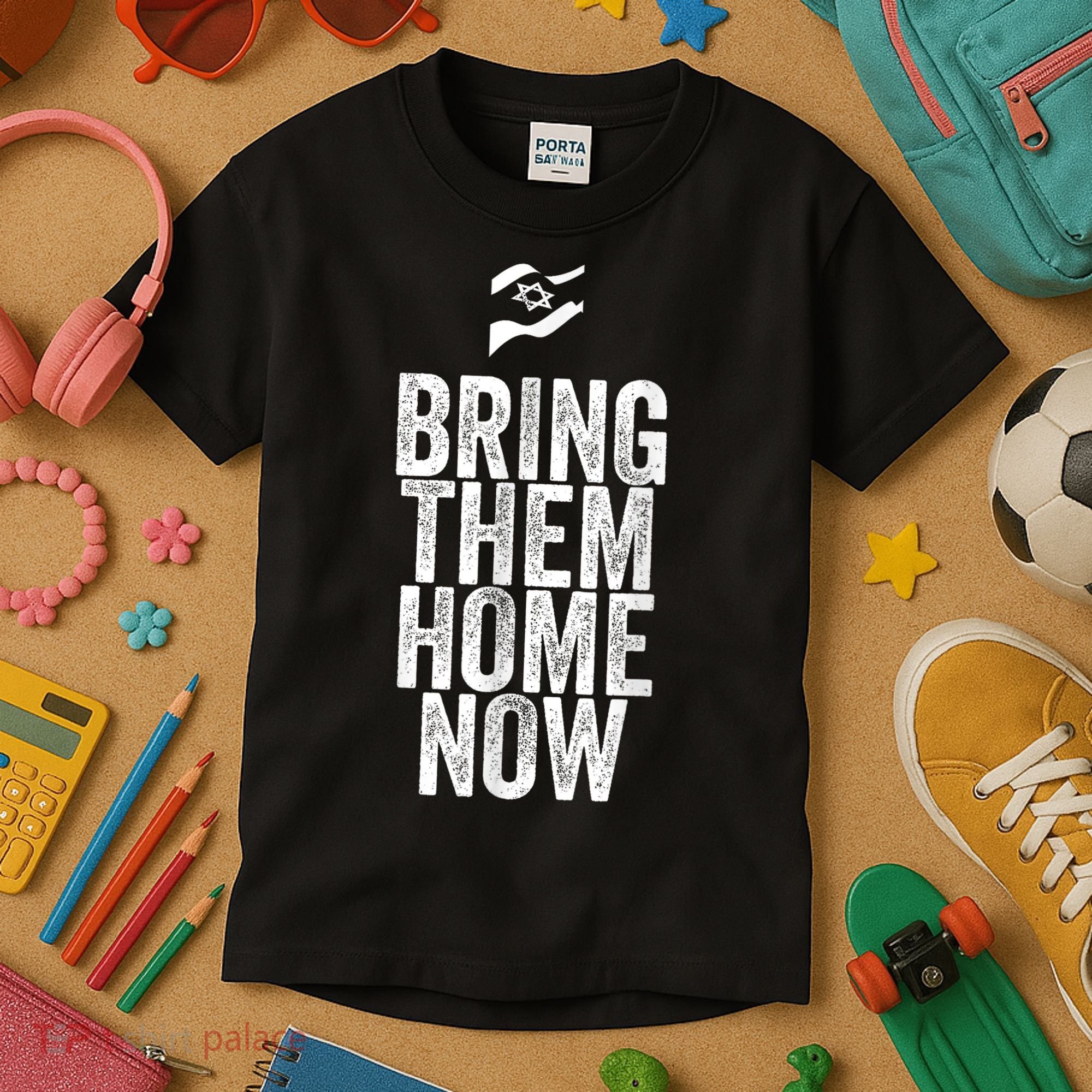 Bring Them Home Now I Stand With Israel Kids T-Shirt