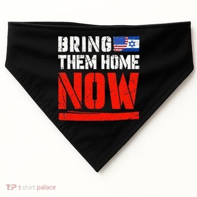 Bring Them Home Now  Bring Them Back  Israel Strong  USA-Made Doggie Bandana