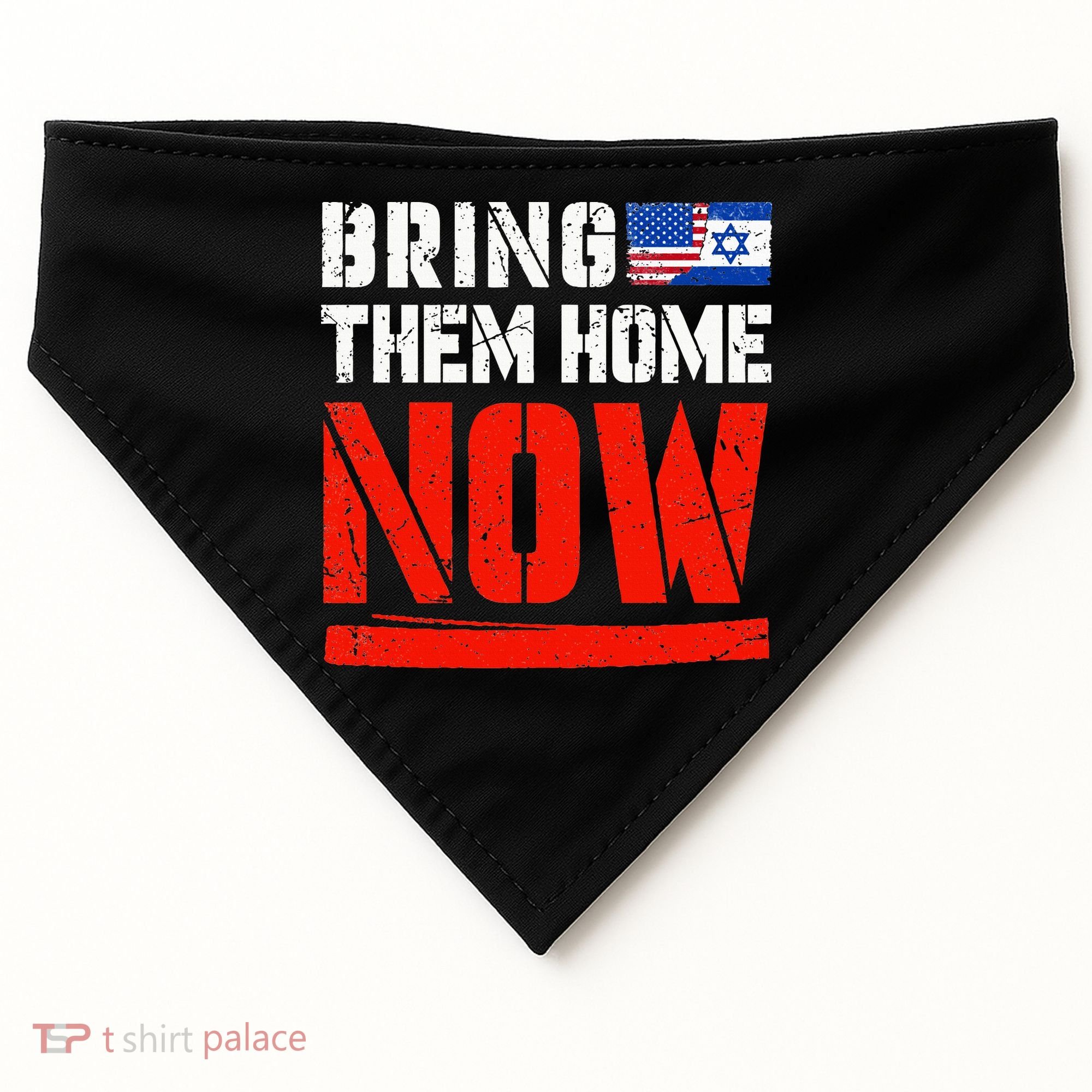 Bring Them Home Now  Bring Them Back  Israel Strong  USA-Made Doggie Bandana