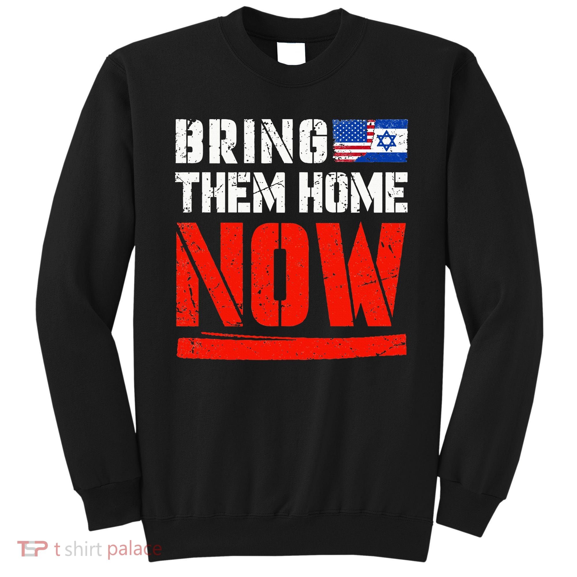 Bring Them Home Now  Bring Them Back  Israel Strong  Sweatshirt