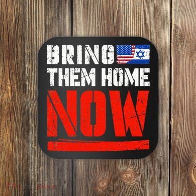 Bring Them Home Now  Bring Them Back  Israel Strong  Coaster