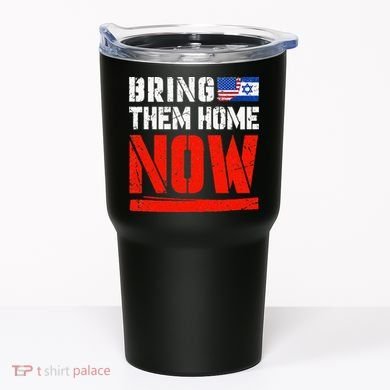 Bring Them Home Now  Bring Them Back  Israel Strong  Tumbler