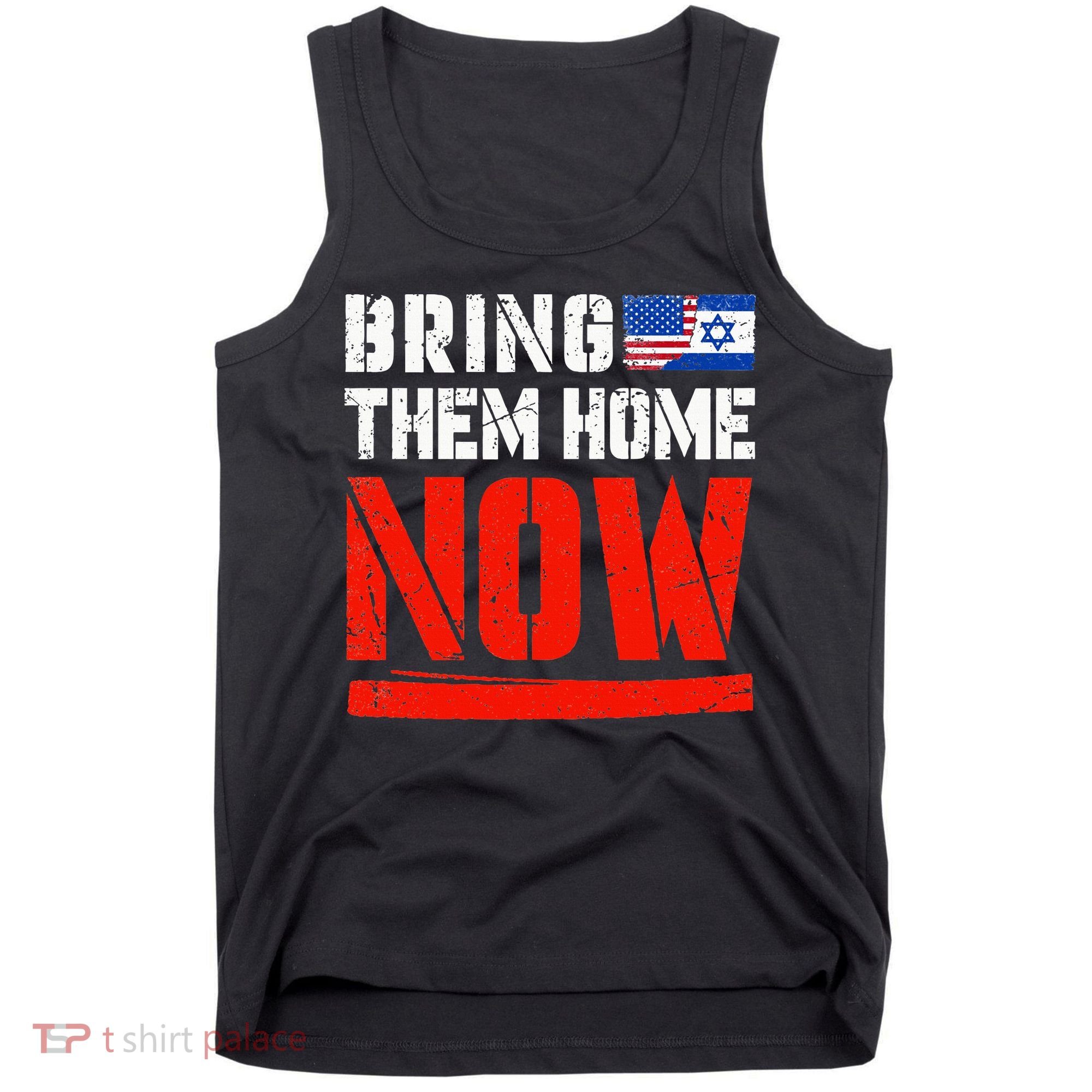 Bring Them Home Now  Bring Them Back  Israel Strong  Tank Top