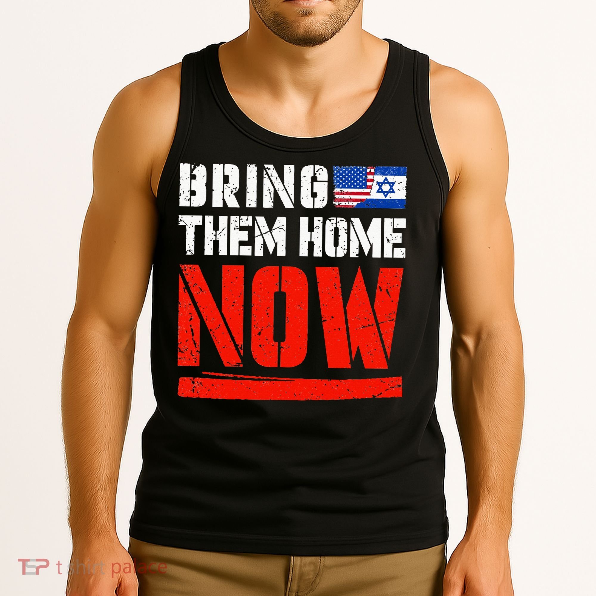 Bring Them Home Now  Bring Them Back  Israel Strong  Tank Top