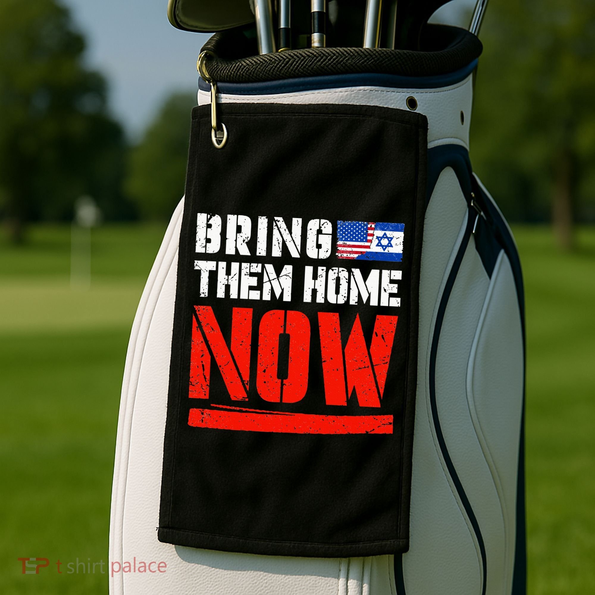 Bring Them Home Now  Bring Them Back  Israel Strong  Golf Towel