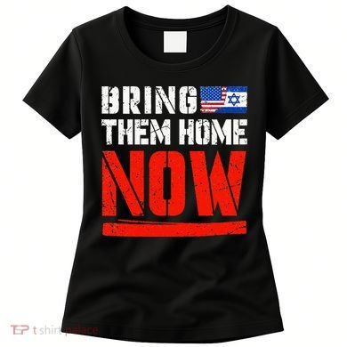 Bring Them Home Now  Bring Them Back  Israel Strong  Women's T-Shirt