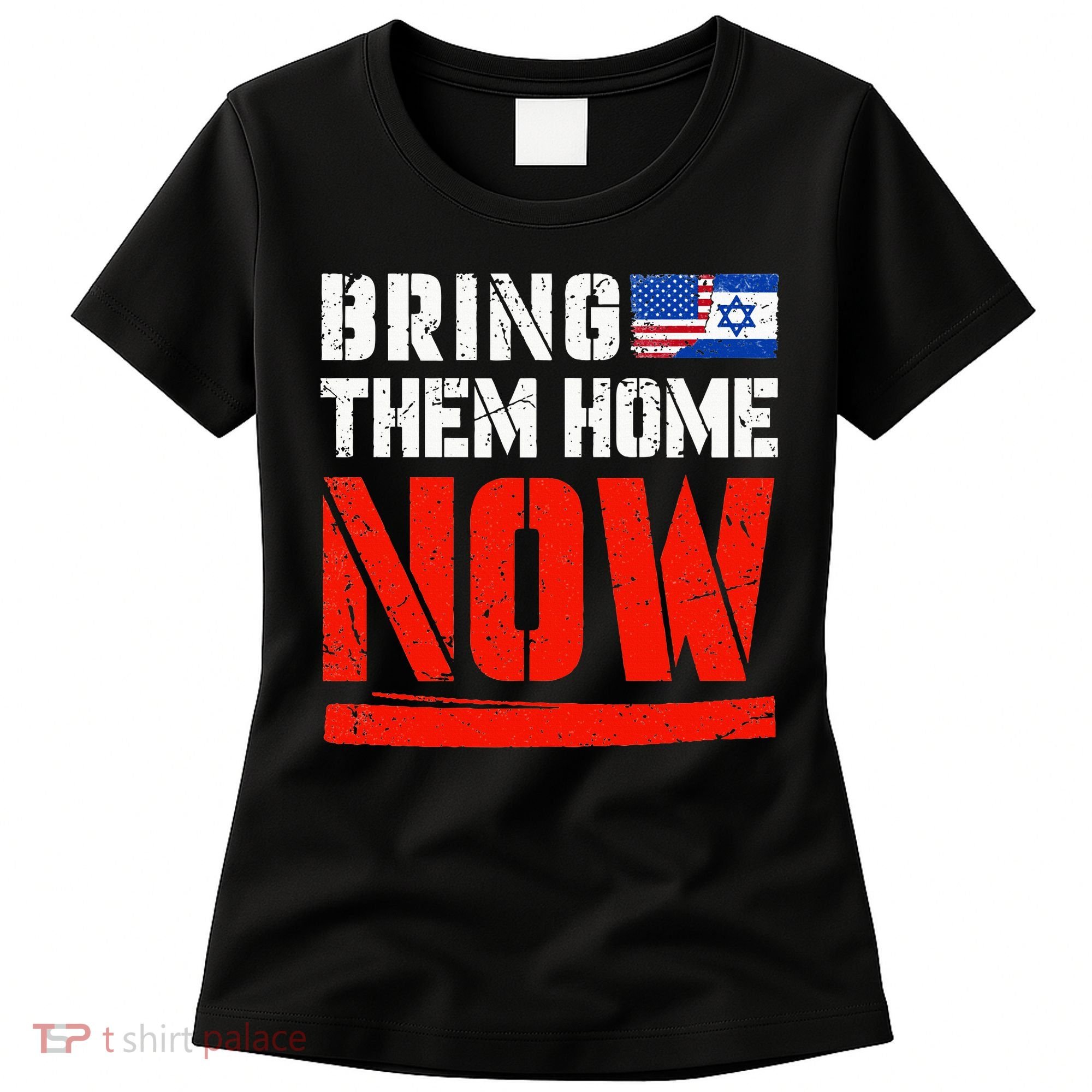 Bring Them Home Now  Bring Them Back  Israel Strong  Women's T-Shirt