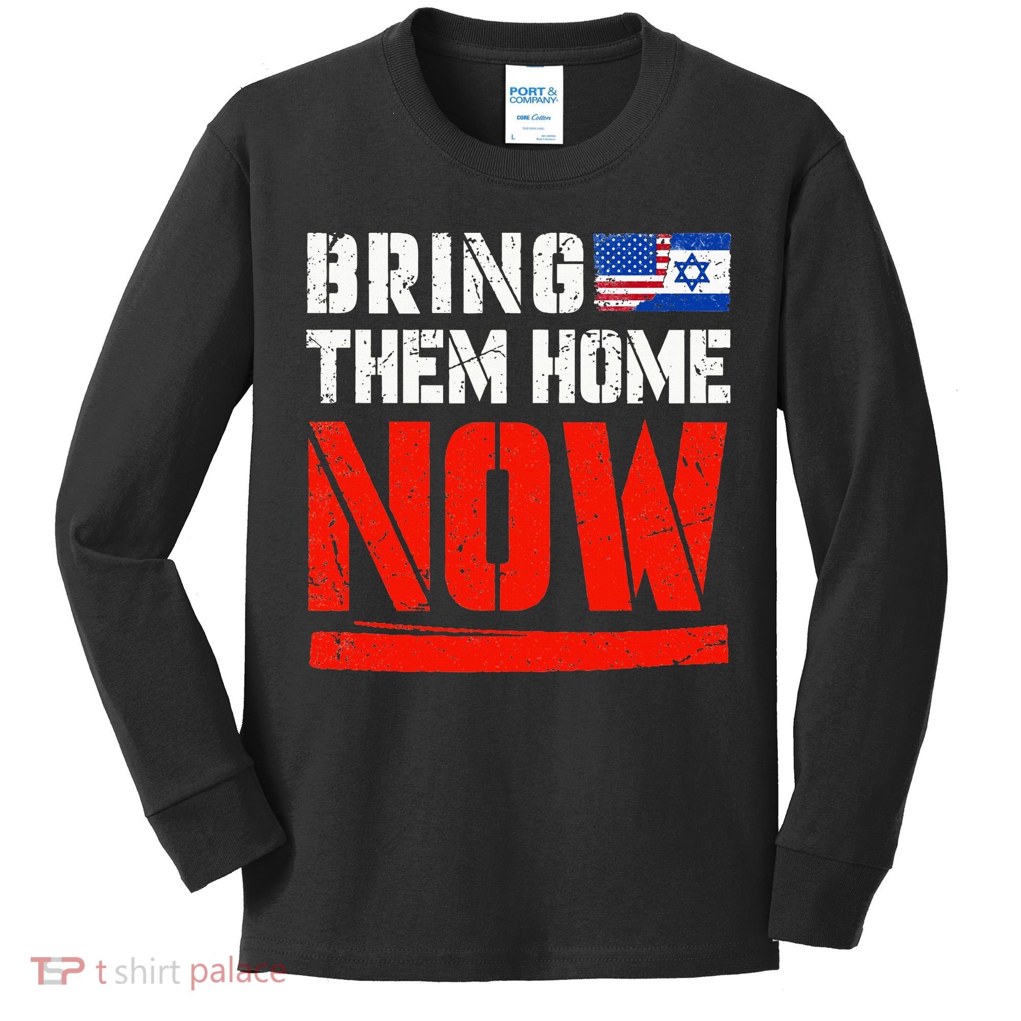 Bring Them Home Now  Bring Them Back  Israel Strong  Kids Long Sleeve Shirt