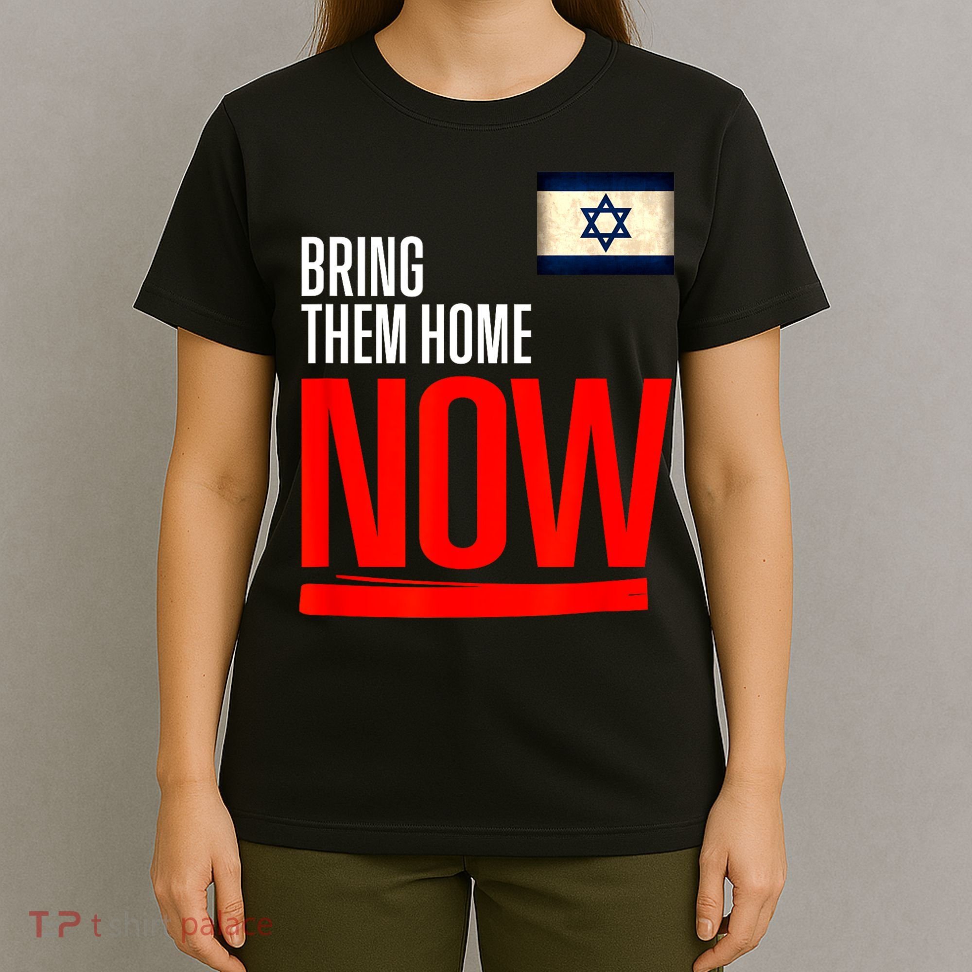Bring Them Home Now! Stand With Israel Flag T-Shirt