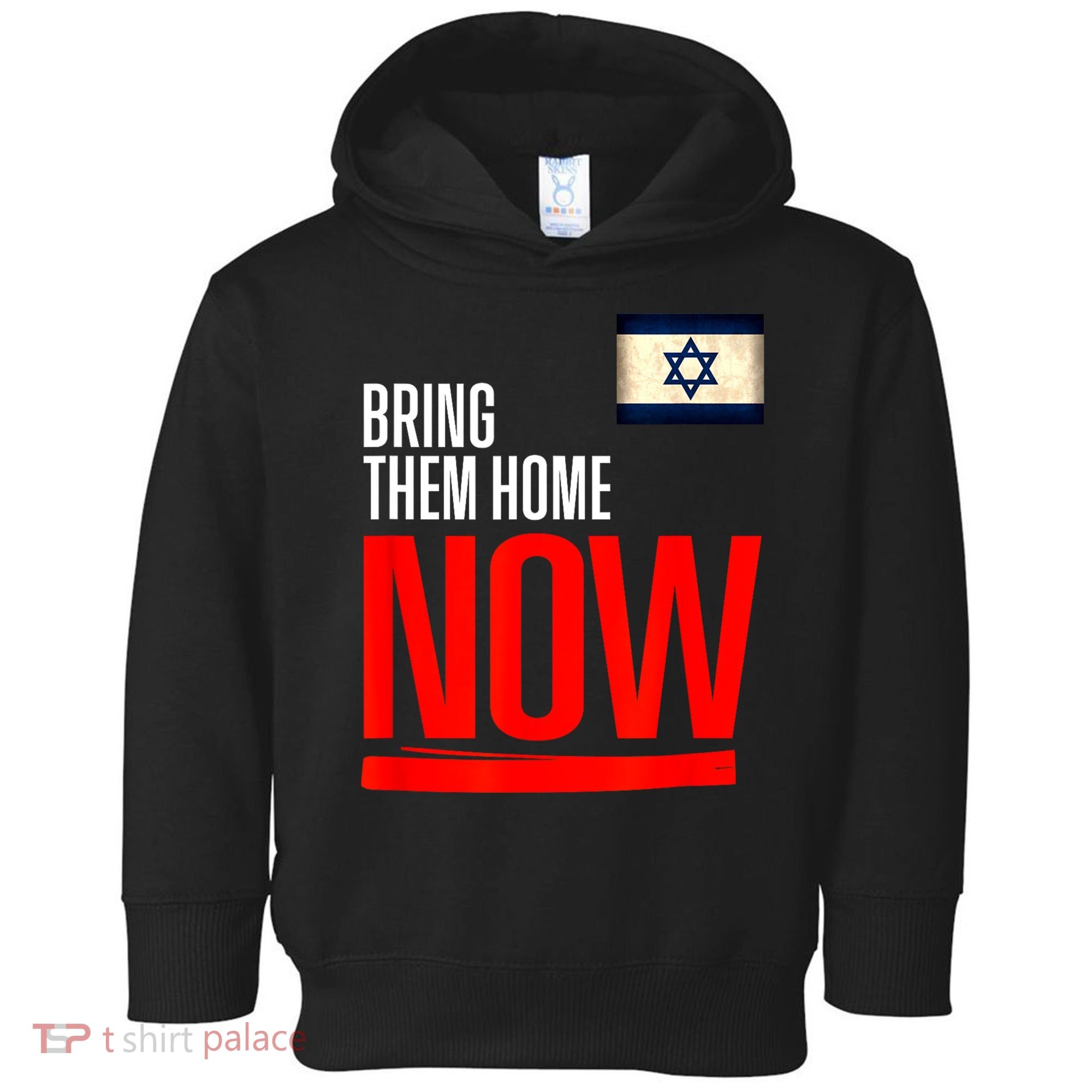 Bring Them Home Now! Stand With Israel Flag Toddler Hoodie