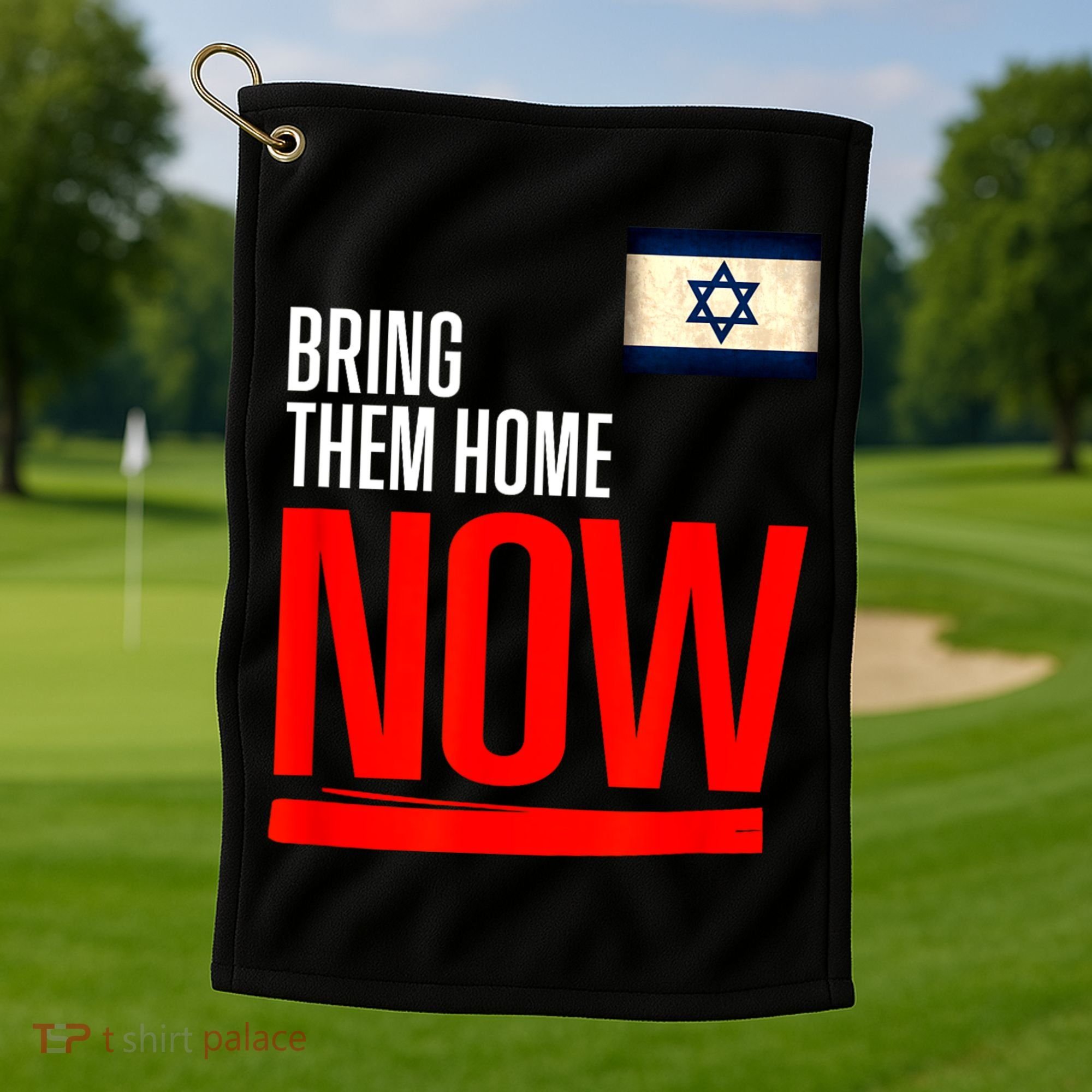 Bring Them Home Now! Stand With Israel Flag Golf Towel