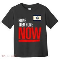 Bring Them Home Now! Stand With Israel Flag Toddler T-Shirt thumb 0