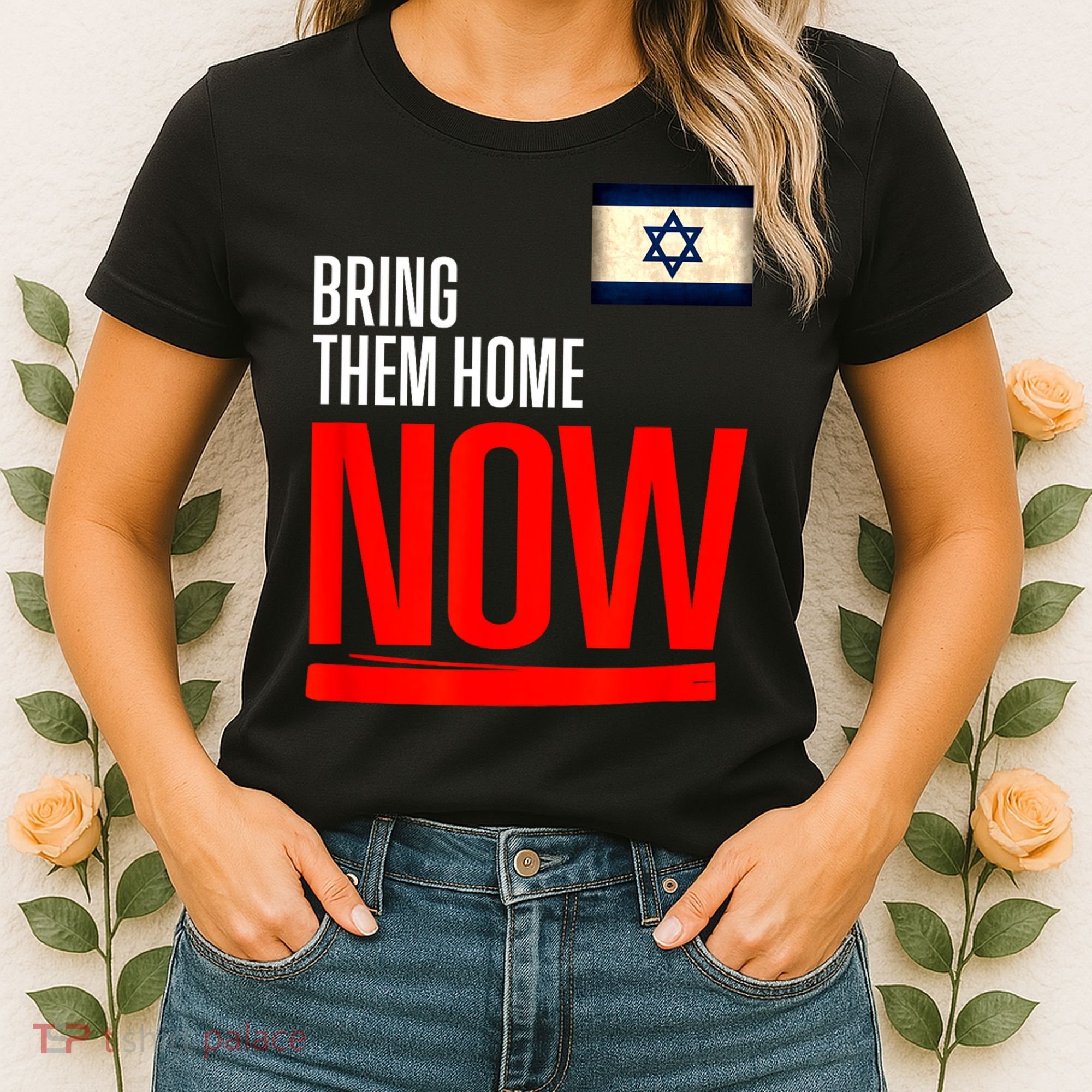 Bring Them Home Now! Stand With Israel Flag Women's T-Shirt