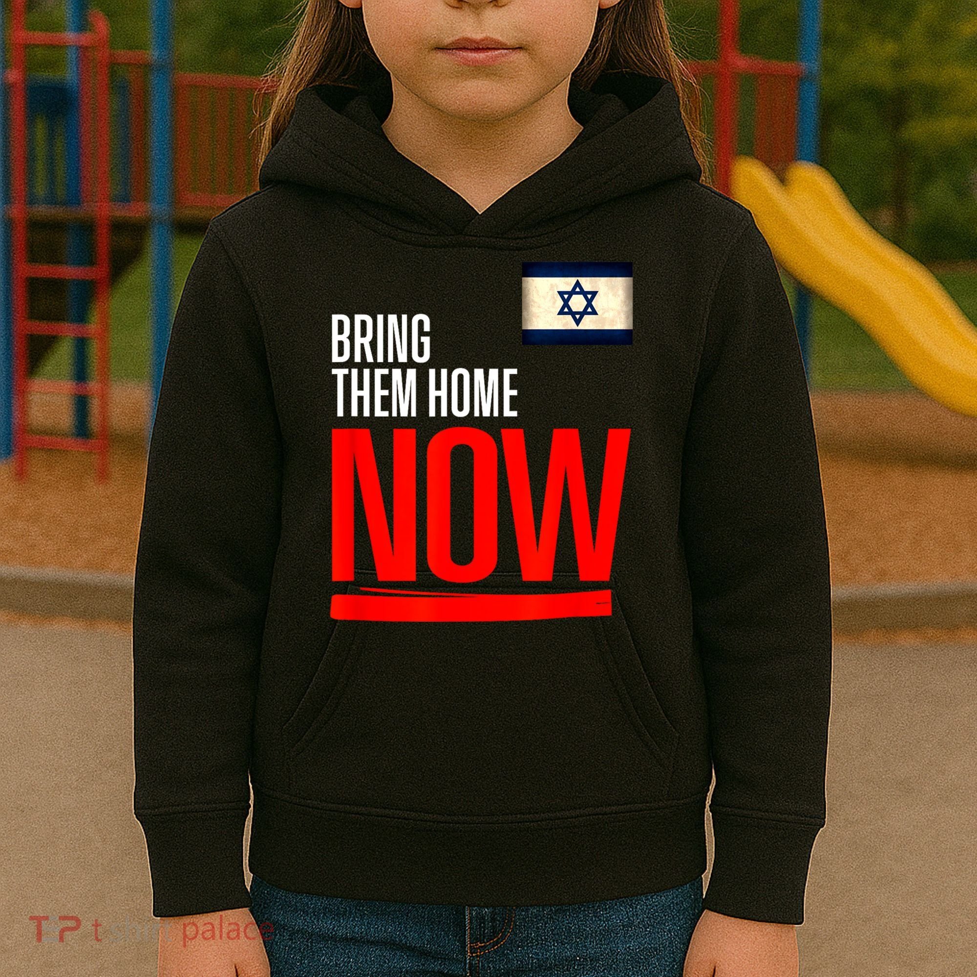 Bring Them Home Now! Stand With Israel Flag Kids Hoodie
