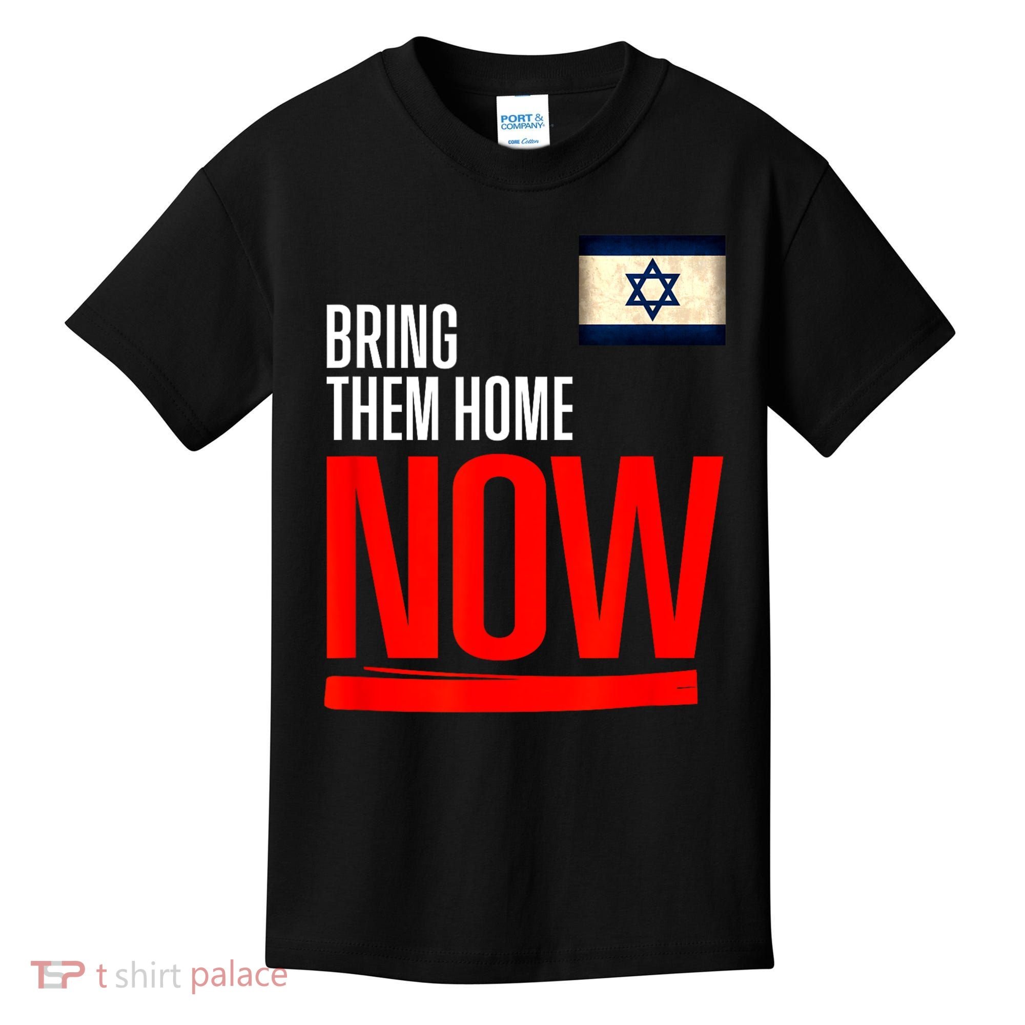 Bring Them Home Now! Stand With Israel Flag Kids T-Shirt