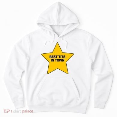 Best Tits In Town Hoodie