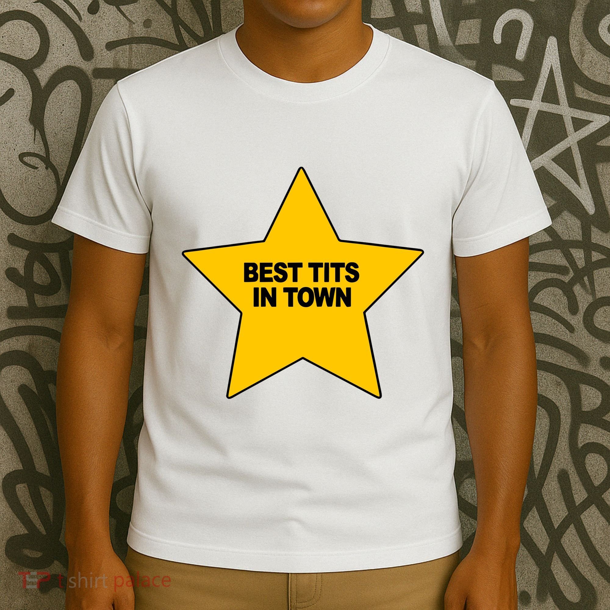 Best Tits In Town T-Shirt