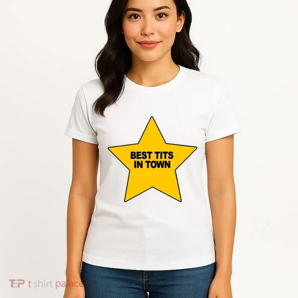 Best Tits In Town Women's T-Shirt