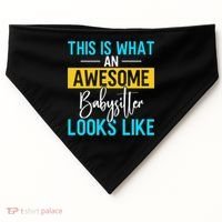 Babysitter This Is What An Awesome Sitter Looks Like Gift USA-Made Doggie Bandana thumb 0