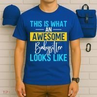 Babysitter This Is What An Awesome Sitter Looks Like Gift T-Shirt thumb 6