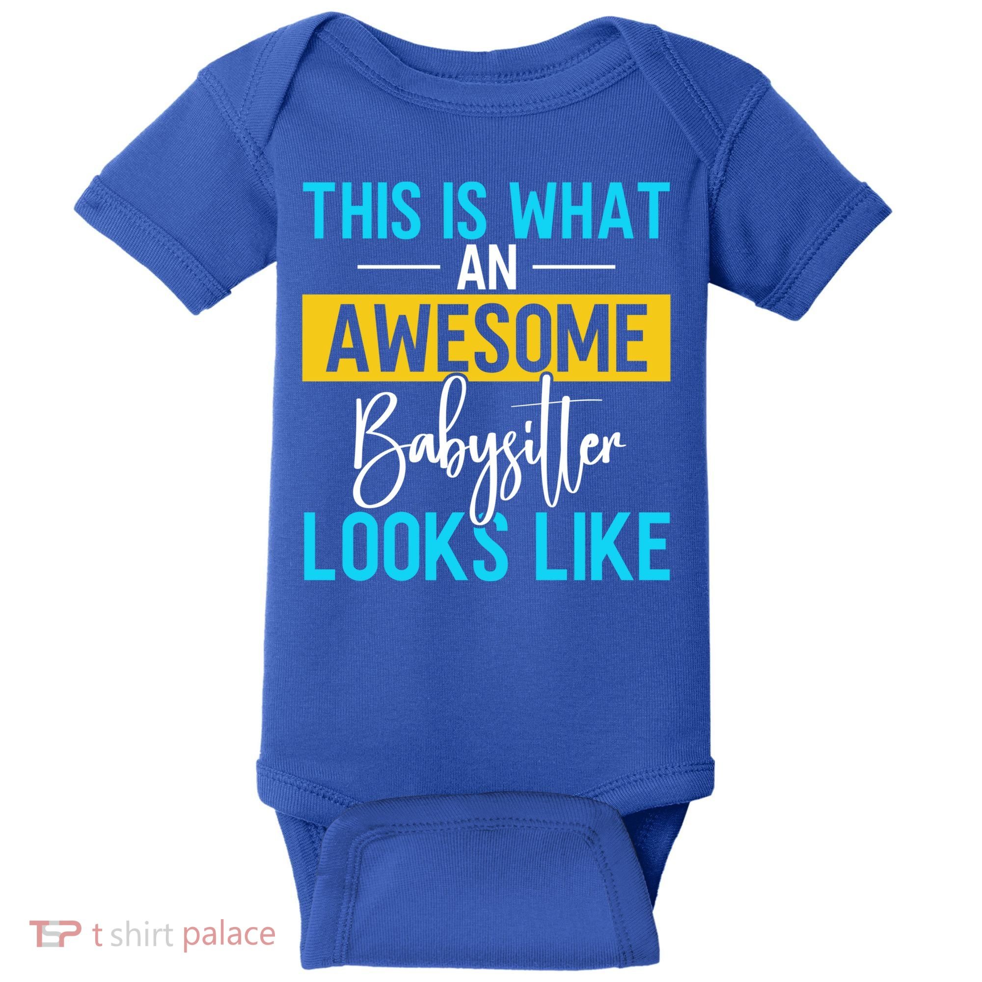 Babysitter This Is What An Awesome Sitter Looks Like Gift Baby Bodysuit