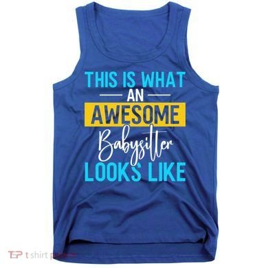 Babysitter This Is What An Awesome Sitter Looks Like Gift Tank Top